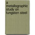 A Metallographic Study On Tungsten Steel