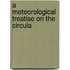 A Meteorological Treatise On The Circula