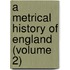 A Metrical History Of England (Volume 2)