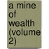 A Mine Of Wealth (Volume 2)
