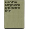 A Modern Composition And Rhetoric (Brief door Lewis Worthington Smith