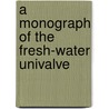 A Monograph Of The Fresh-Water Univalve door George W. Tryon