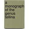 A Monograph Of The Genus Tellina door Sylvanus Hanley