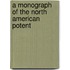 A Monograph Of The North American Potent