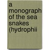 A Monograph Of The Sea Snakes (Hydrophii door Frank Wall