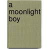 A Moonlight Boy door Edgar Watson Howe