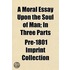 A Moral Essay Upon The Soul Of Man; In T