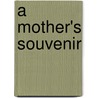 A Mother's Souvenir door H.W.T. Sayers