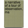 A Narrative Of A Tour Of Observation, Ma by Clark Cu-banc