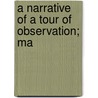 A Narrative Of A Tour Of Observation; Ma by H. Ames