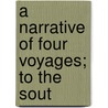 A Narrative Of Four Voyages; To The Sout door Benjamin Morrell