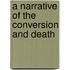 A Narrative Of The Conversion And Death
