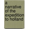 A Narrative Of The Expedition To Holland door Edward Walsh