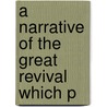 A Narrative Of The Great Revival Which P door William Wallace Bennett