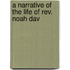 A Narrative Of The Life Of Rev. Noah Dav