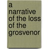 A Narrative Of The Loss Of The Grosvenor by George Carter