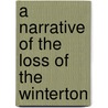 A Narrative Of The Loss Of The Winterton by Books Group