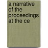 A Narrative Of The Proceedings At The Ce by Ackworth Sch