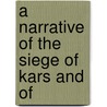A Narrative Of The Siege Of Kars And Of door Humphry Sandwith