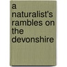 A Naturalist's Rambles On The Devonshire by Philip Henry Gosse