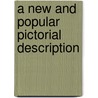 A New And Popular Pictorial Description by Robert Sears