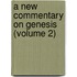 A New Commentary On Genesis (Volume 2)