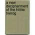 A New Decipherment Of The Hittite Hierog