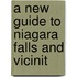 A New Guide To Niagara Falls And Vicinit