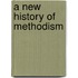 A New History Of Methodism