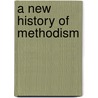 A New History Of Methodism door Leroy Ed. Townsend