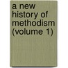 A New History Of Methodism (Volume 1) door Leroy Ed. Townsend