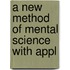 A New Method Of Mental Science With Appl