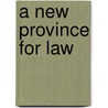 A New Province For Law door Henry Bournes Higgins