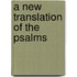 A New Translation Of The Psalms