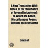 A New Translation With Notes, Of The Thi by Juvenal Juvenal