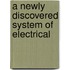 A Newly Discovered System Of Electrical