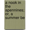 A Nook In The Apennines; Or, A Summer Be door Leader Scott