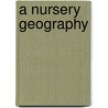 A Nursery Geography by George S. Dickson