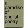 A Paradise Of English Poetry by Henry Charles Beeching