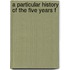A Particular History Of The Five Years F