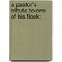 A Pastor's Tribute To One Of His Flock;