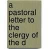 A Pastoral Letter To The Clergy Of The D door Henry Phillpotts