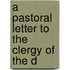 A Pastoral Letter To The Clergy Of The D