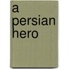 A Persian Hero door Firdawsi