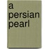 A Persian Pearl
