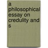 A Philosophical Essay On Credulity And S door Rufus Blakeman