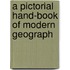 A Pictorial Hand-Book Of Modern Geograph