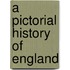A Pictorial History Of England