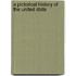 A Pictorical History Of The United State