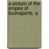 A Picture Of The Empire Of Buonaparte, A